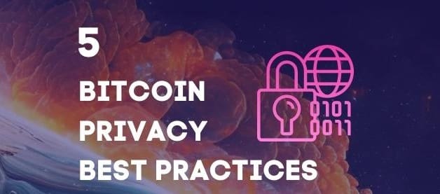 5 Bitcoin Privacy Best Practices