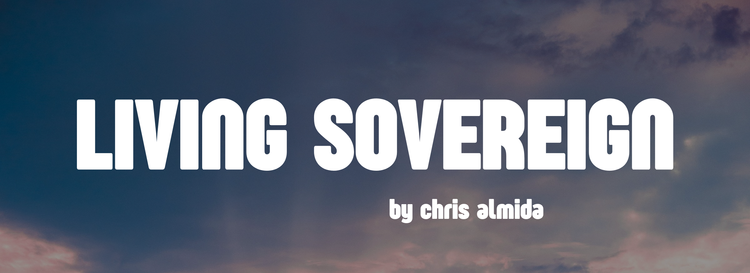 Welcome to Living Sovereign by Chris Almida.